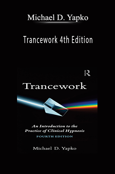 Michael D. Yapko - Trancework 4th Edition