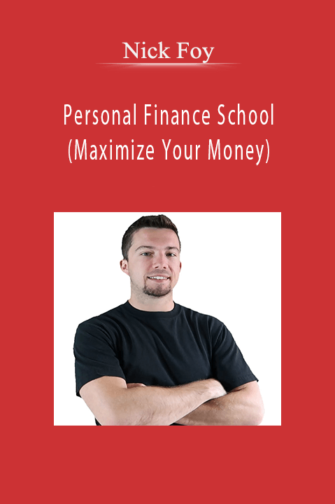 Nick Foy - Personal Finance School (Maximize Your Money)