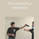 Ray Floro - The Essential Ray Floro (Knife Fighting)