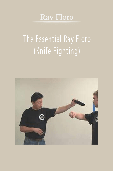 Ray Floro - The Essential Ray Floro (Knife Fighting)