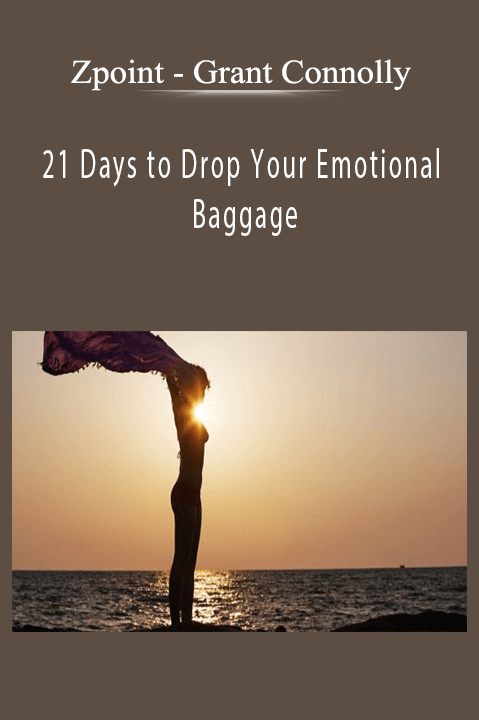 Zpoint - Grant Connolly - 21 Days to Drop Your Emotional Baggage