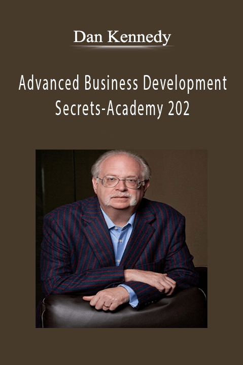 Advanced Business Development Secrets-Academy 2021 - Dan Kennedy.
