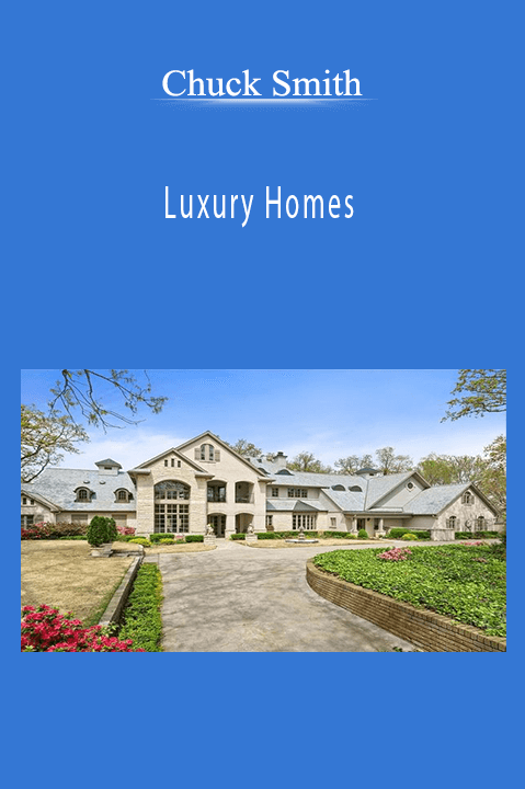 Chuck Smith - Luxury Homes