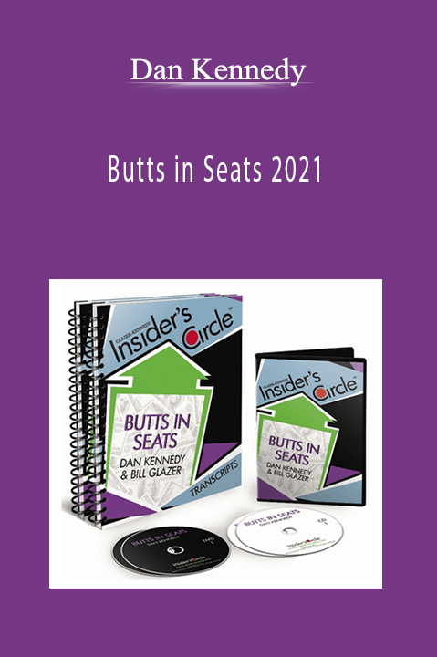 Dan Kennedy - Butts in Seats 2021