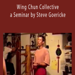 Darrell Jordan - Wing Chun Collective, a Seminar by Steve Goericke.