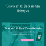 Daveia Odoi - "Draw Me!" #6: Black Women Hairstyles