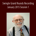 Dr. Paul Swingle - Swingle Grand Rounds Recording January 2015 Session 1