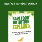 Frederic Patenaude - Raw Food Nutrition Explained