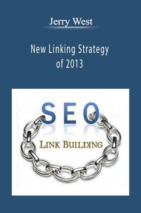 Jerry West - New Linking Strategy of 2013