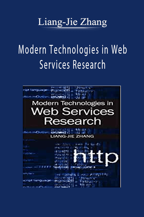 Liang-Jie Zhang - Modern Technologies in Web Services Research