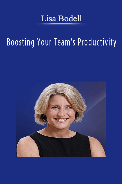 Lisa Bodell - Boosting Your Team’s Productivity