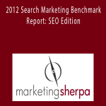 Marketing Sherpa - 2012 Search Marketing Benchmark Report: SEO Edition