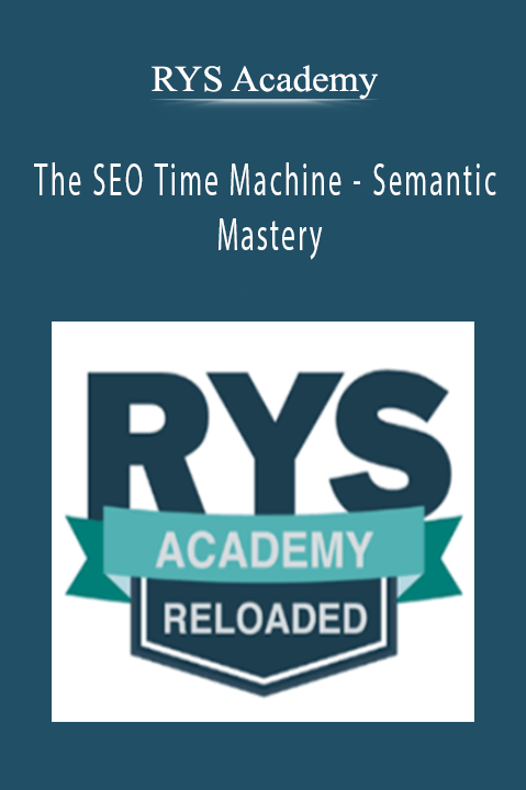 RYS Academy - The SEO Time Machine - Semantic Mastery