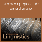 TTC VIDEO - Understanding Linguistics - The Science of Language