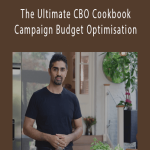 The Ultimate CBO Cookbook - Campaign Budget Optimisation - Depesh Mandalia