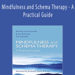 Veswijk, Jenny & Schurink, Ger - Mindfulness and Schema Therapy - A Practical Guide