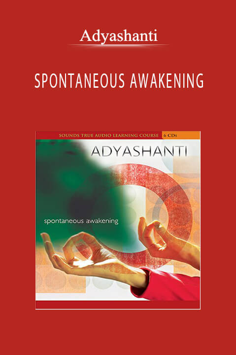 Adyashanti - SPONTANEOUS AWAKENING.Adyashanti - SPONTANEOUS AWAKENING.
