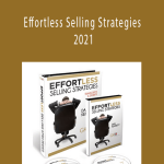 Dan Kennedy - Effortless Selling Strategies 2021