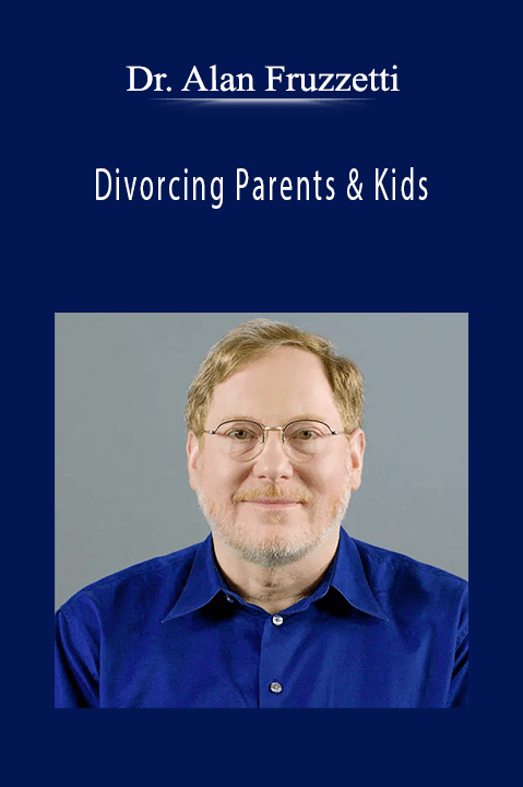 Dr. Alan Fruzzetti - Divorcing Parents & Kids