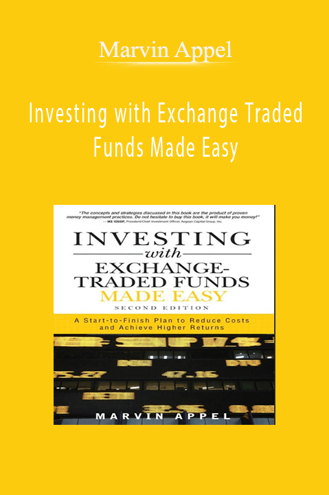 Marvin Appel – Investing with Exchange Traded Funds Made Easy