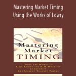 Richard Dickson, Tracy Knudsen – Mastering Market Timing Using the Works of Lowry