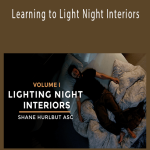 Shane Hurlbut - Learning to Light Night Interiors