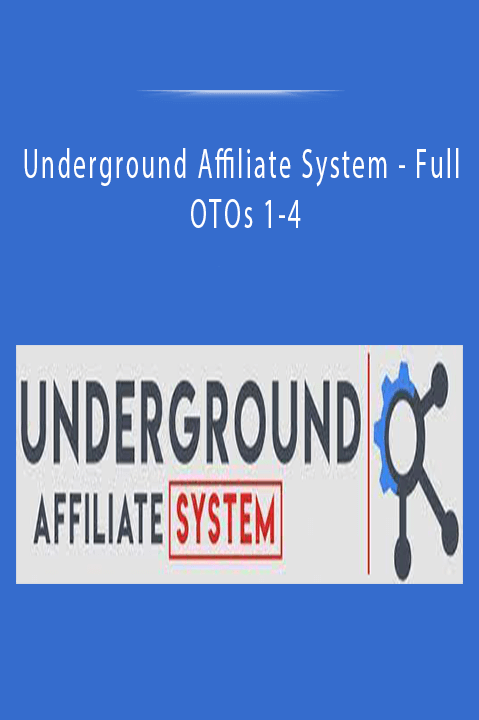 Underground Affiliate System - Full OTOs 1-4