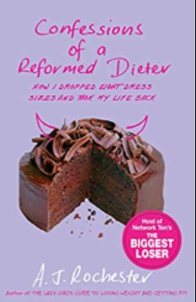 AJ Rochester (The Biggest Loser) - Confessions of a Reformed Dieter