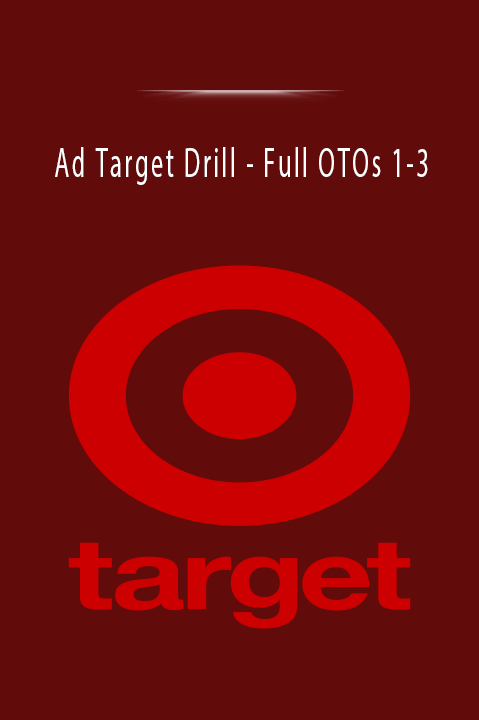 Ad Target Drill - Full OTOs 1-3. Ad Target Drill - Full OTOs 1-3.