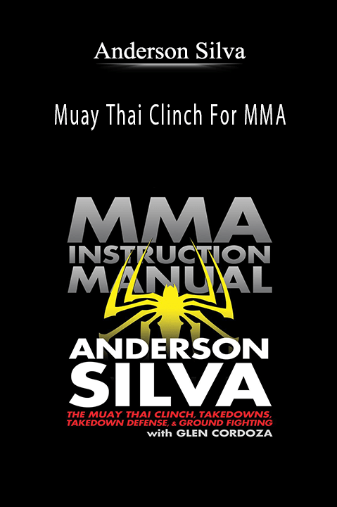 Anderson Silva - Muay Thai Clinch For MMA.