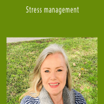Annabelle Drumm - Stress management.