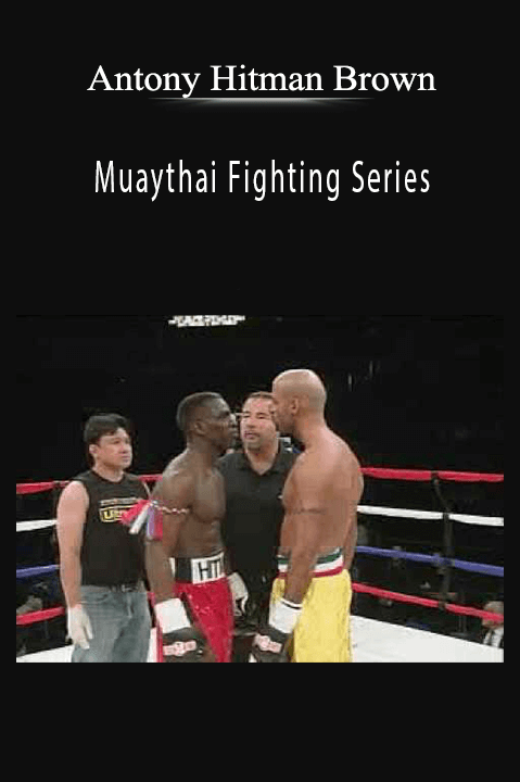 Antony Hitman Brown - Muaythai Fighting Series.