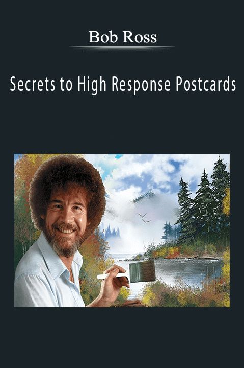 Bob Ross - Secrets to High Response Postcards.Bob Ross - Secrets to High Response Postcards.