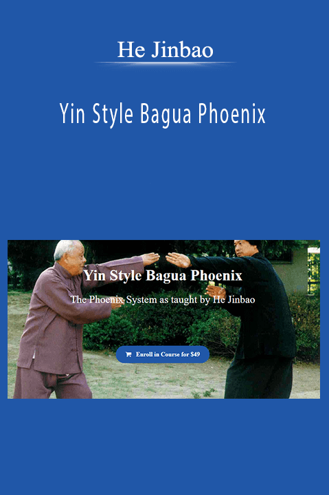 He Jinbao - Yin Style Bagua Phoenix