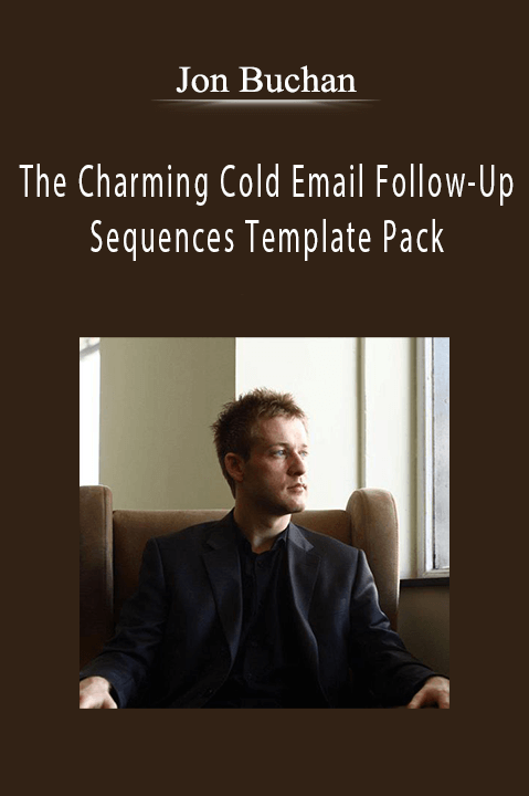 Jon Buchan - The Charming Cold Email Follow-Up Sequences Template Pack.