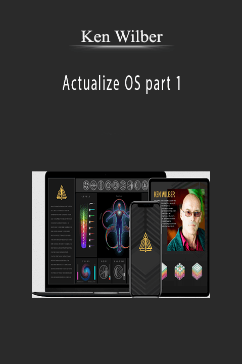 Ken Wilber - Actualize OS part 1