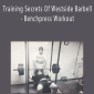 Louie Simmons - Training Secrets Of Westside Barbell - Benchpress Workout