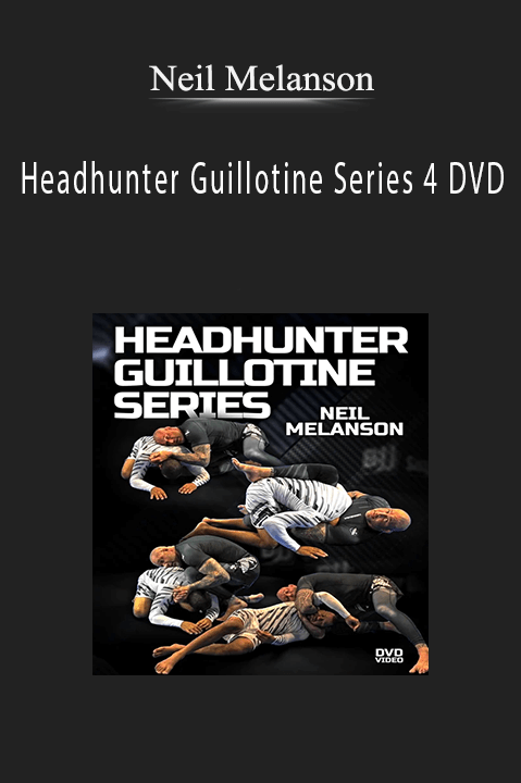 Neil Melanson – Headhunter Guillotine Series 4 DVD