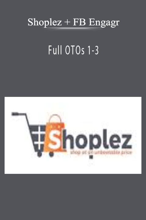 Shoplez + FB Engagr - Full OTOs 1-3