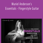 Truefire - Muriel Anderson's Essentials - Fingerstyle Guitar