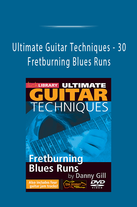 Ultimate Guitar Techniques - 30 Fretburning Blues Runs