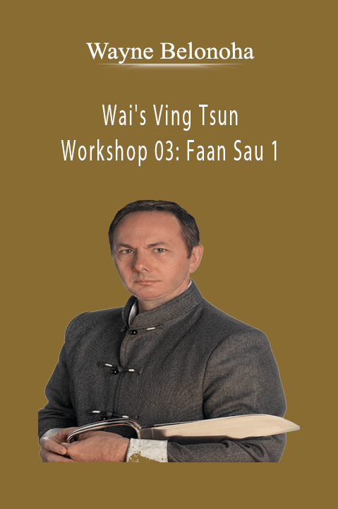 Wayne Belonoha - Wai's Ving Tsun - Workshop 03 Faan Sau 1.