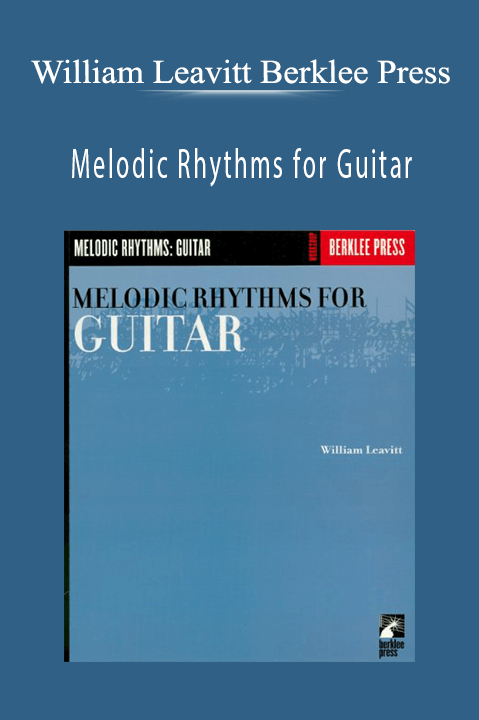 William Leavitt Berklee Press - Melodic Rhythms for Guitar