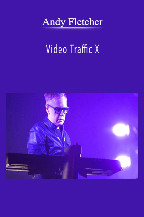 Andy Fletcher - Video Traffic X.