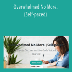 Becky Eldredge - Overwhelmed No More. (Self-paced)
