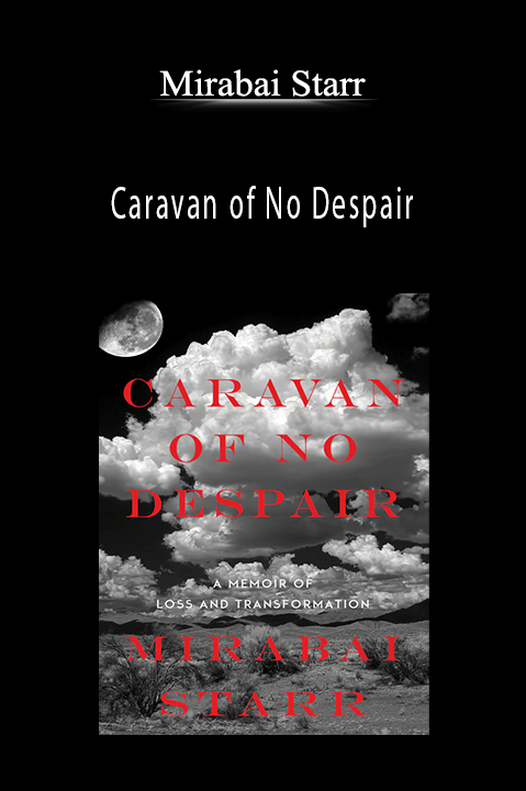 Caravan of No Despair - Mirabai Starr