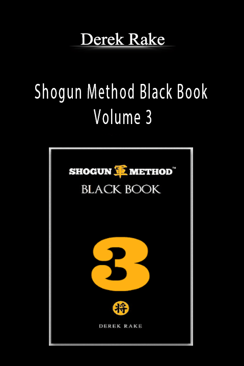 Derek Rake - Shogun Method Black Book Volume 3