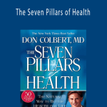 Don CoKrert - The Seven Pillars of Health