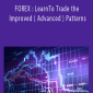 FOREX : LearnTo Trade the Improved ( Advanced ) Patterns