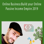 Farooq Ahmed - Online Business:Build your Online Passive Income Empire 2019
